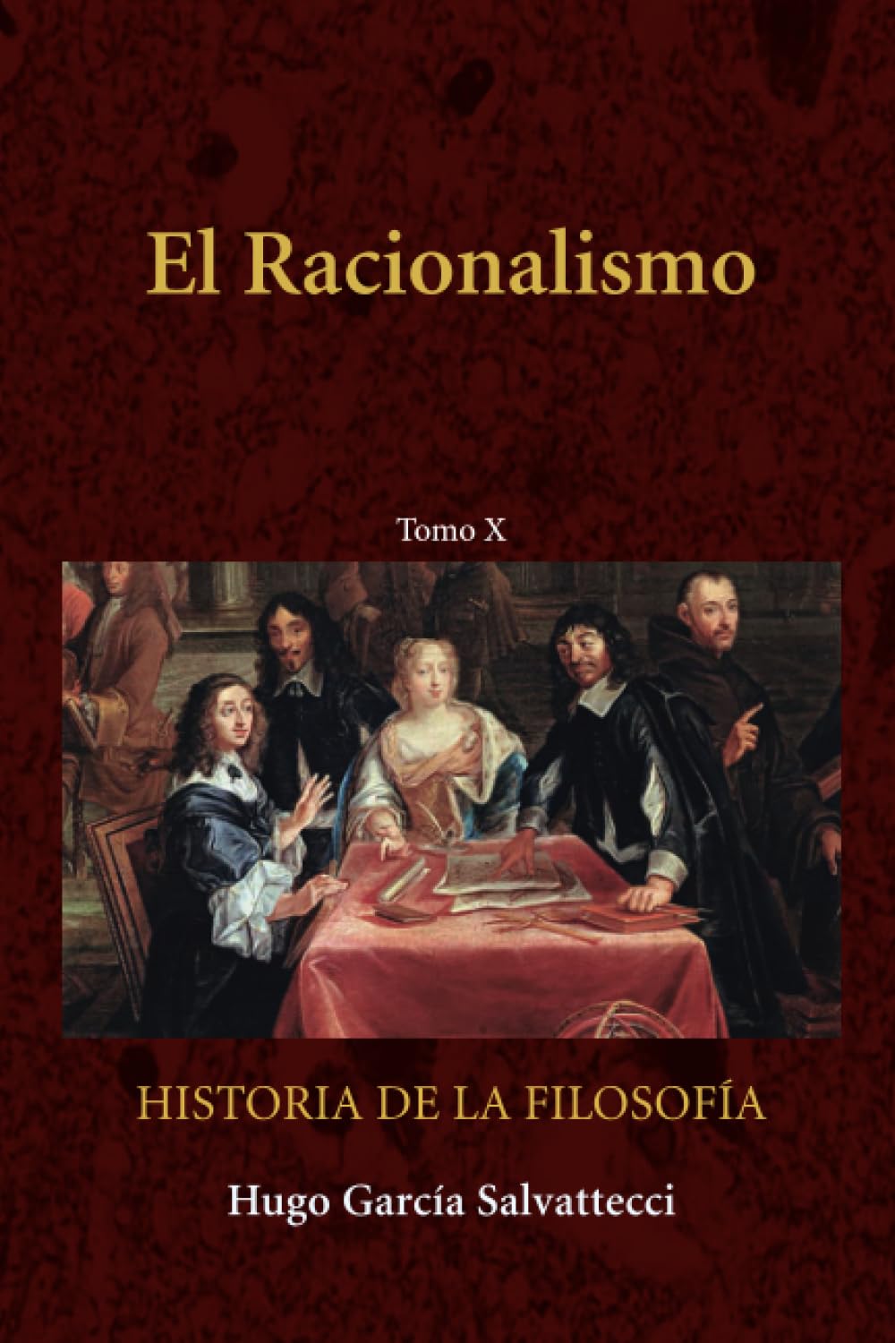 Tomo X El Racionalismo moderno