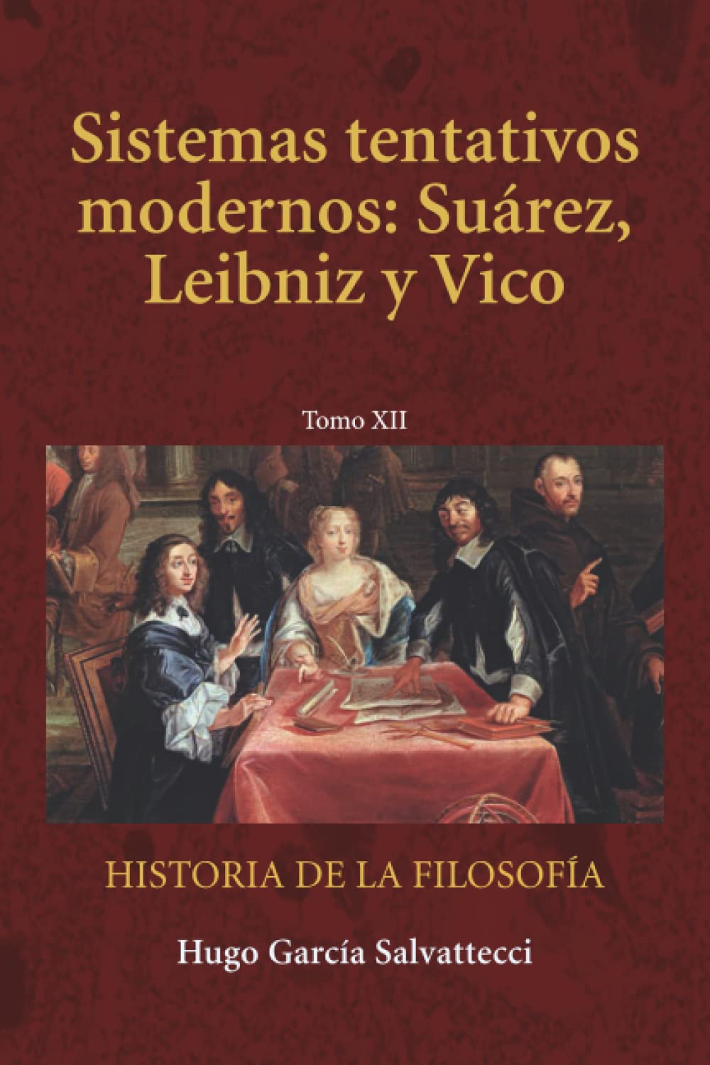 Tomo XII Sistemas tentativos modernos: Suárez, Leibniz y Vico