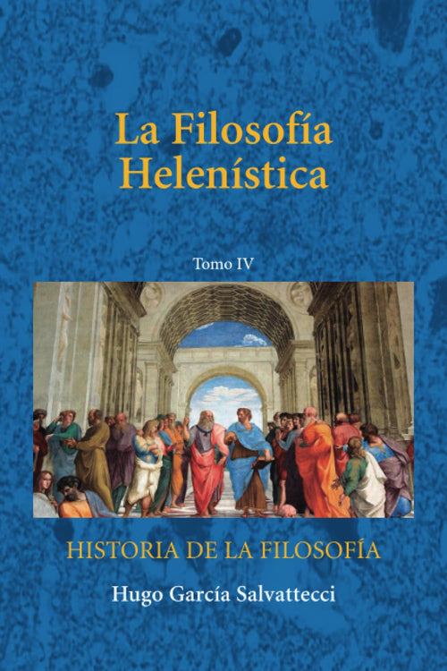 Tomo IV La Filosofía Helenística